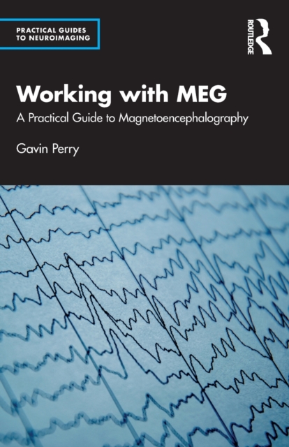 Working with MEG : A Practical Guide to Magnetoencephalography, Paperback / softback Book