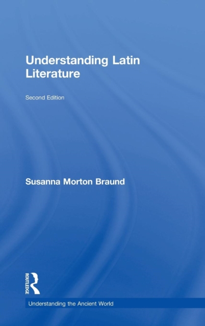 Understanding Latin Literature, Hardback Book