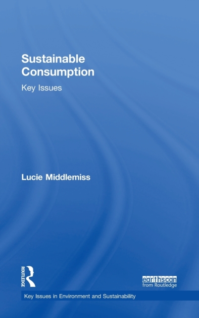 Sustainable Consumption : Key Issues, Hardback Book