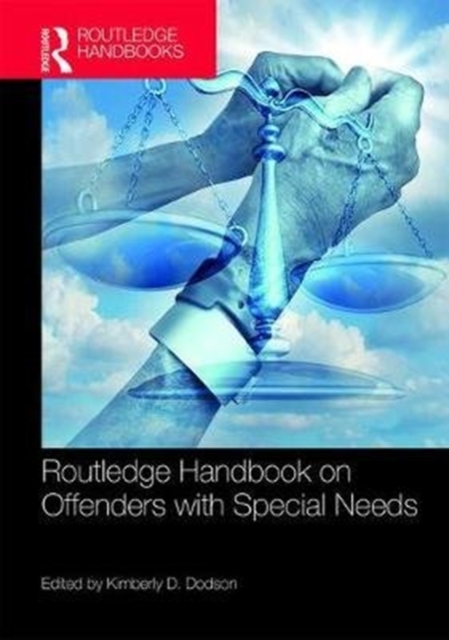 Routledge Handbook on Offenders with Special Needs, Hardback Book