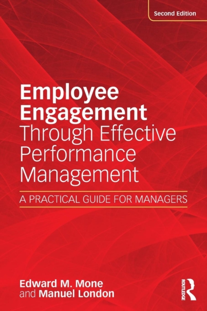Employee Engagement Through Effective Performance Management : A Practical Guide for Managers, Paperback / softback Book