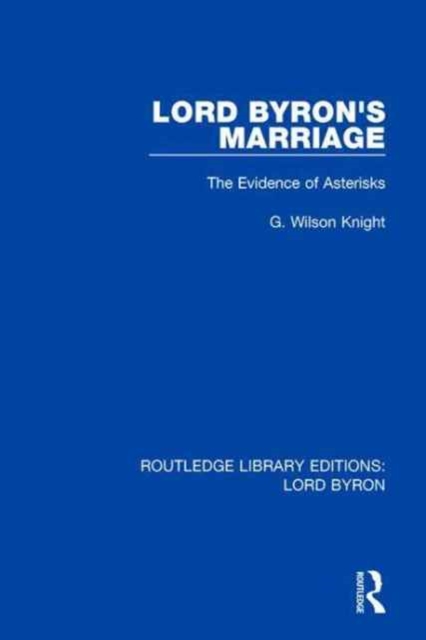 Lord Byron's Marriage : The Evidence of Asterisks, Paperback / softback Book