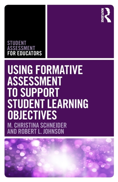 Using Formative Assessment to Support Student Learning Objectives, Paperback / softback Book