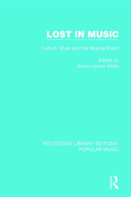 Lost in Music : Culture, Style and the Musical Event, Hardback Book