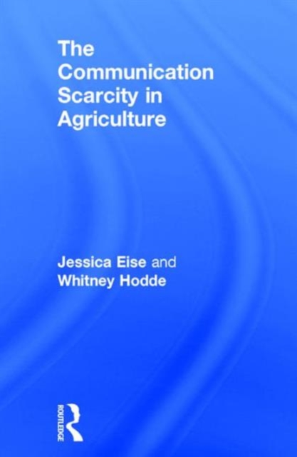 The Communication Scarcity in Agriculture, Hardback Book
