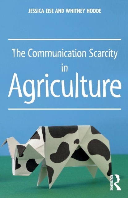 The Communication Scarcity in Agriculture, Paperback / softback Book