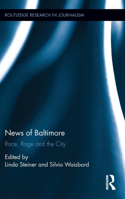 News of Baltimore : Race, Rage and the City, Hardback Book