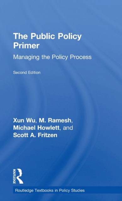 The Public Policy Primer : Managing the Policy Process, Hardback Book