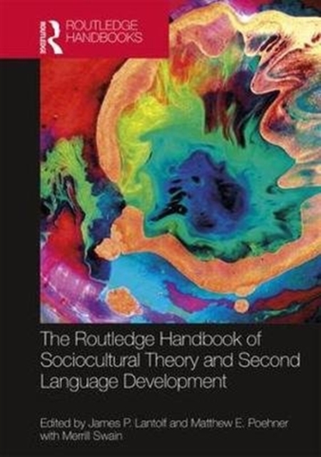 The Routledge Handbook of Sociocultural Theory and Second Language Development, Hardback Book