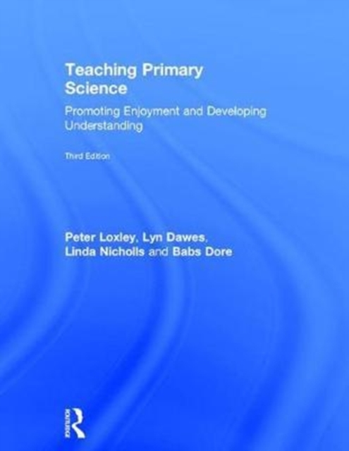 Teaching Primary Science : Promoting Enjoyment and Developing Understanding, Hardback Book