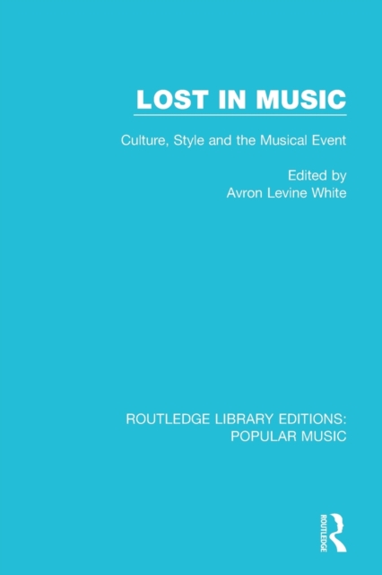 Lost in Music : Culture, Style and the Musical Event, Paperback / softback Book