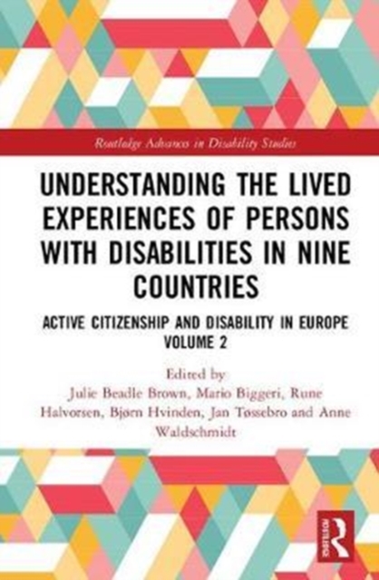 Understanding the Lived Experiences of Persons with Disabilities in Nine Countries : Active Citizenship and Disability in Europe Volume 2, Hardback Book