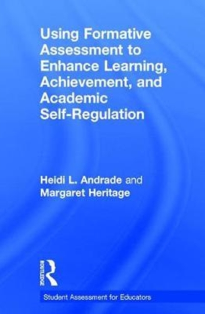 Using Formative Assessment to Enhance Learning, Achievement, and Academic Self-Regulation, Hardback Book