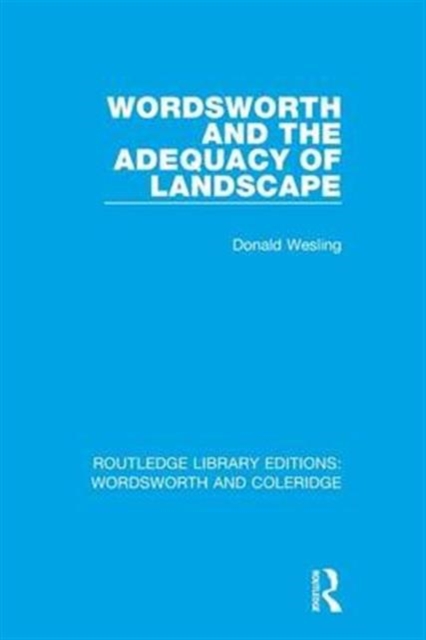 Wordsworth and the Adequacy of Landscape, Hardback Book
