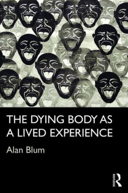 The Dying Body as a Lived Experience, Hardback Book