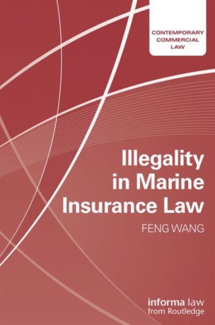 Illegality in Marine Insurance Law, Hardback Book