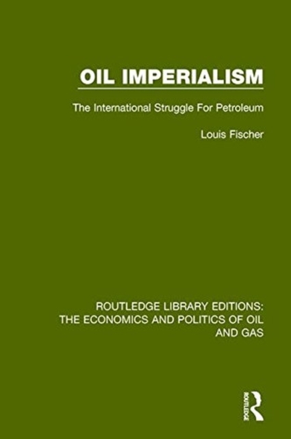 Oil Imperialism : The International Struggle for Petroleum, Paperback / softback Book