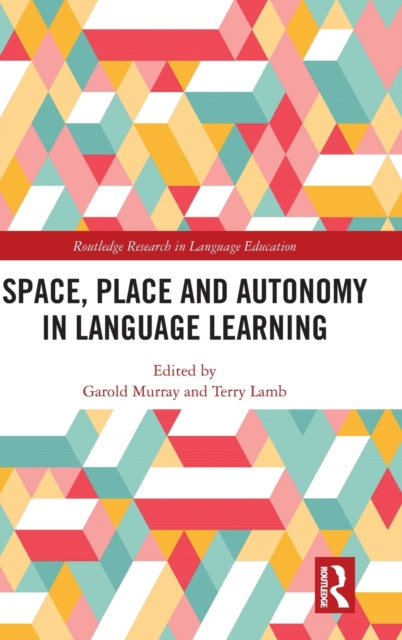 Space, Place and Autonomy in Language Learning, Hardback Book