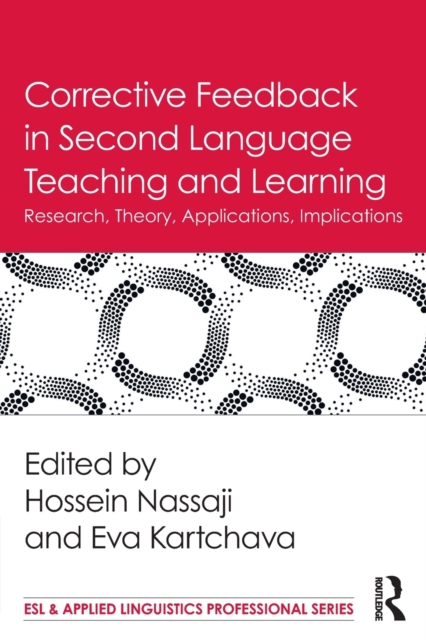 Corrective Feedback in Second Language Teaching and Learning : Research, Theory, Applications, Implications, Paperback / softback Book