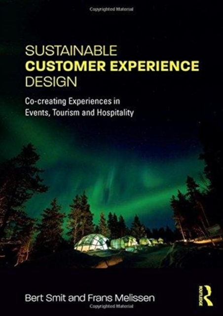 Sustainable Customer Experience Design : Co-creating Experiences in Events, Tourism and Hospitality, Paperback / softback Book