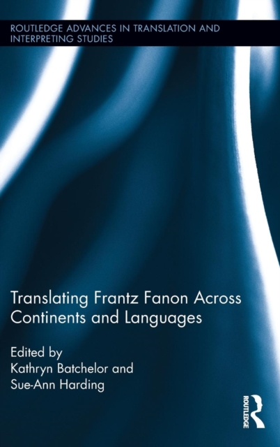 Translating Frantz Fanon Across Continents and Languages, Hardback Book