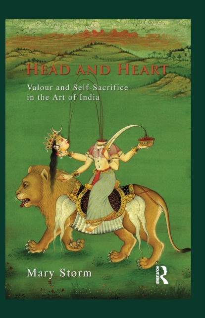 Head and Heart : Valour and Self-Sacrifice in the Art of India, Paperback / softback Book