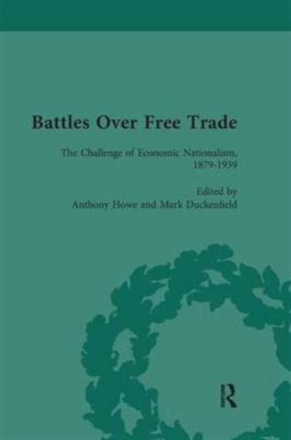 Battles Over Free Trade, Volume 3 : Anglo-American Experiences with International Trade, 1776-2009, Paperback / softback Book