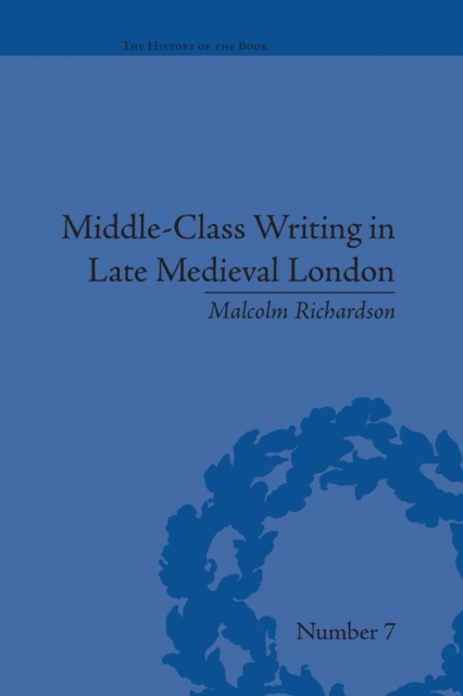 Middle-Class Writing in Late Medieval London, Paperback / softback Book