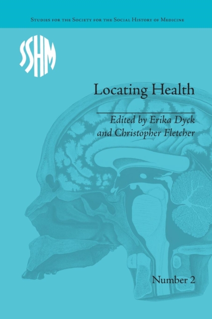 Locating Health : Historical and Anthropological Investigations of Place and Health, Paperback / softback Book