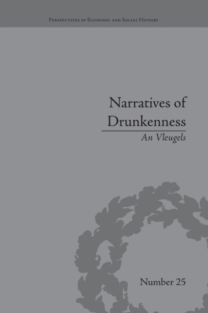 Narratives of Drunkenness : Belgium, 1830–1914, Paperback / softback Book