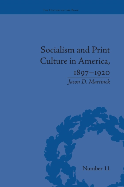 Socialism and Print Culture in America, 1897-1920, Paperback / softback Book