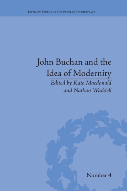 John Buchan and the Idea of Modernity, Paperback / softback Book