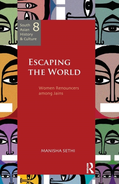 Escaping the World : Women Renouncers among Jains, Paperback / softback Book