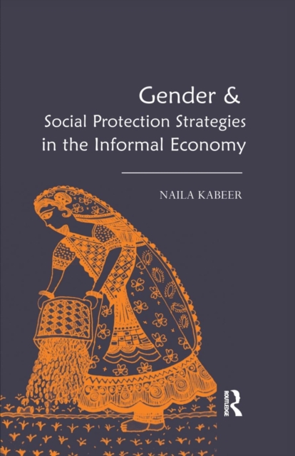 Gender & Social Protection Strategies in the Informal Economy, Paperback / softback Book