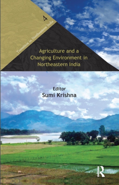 Agriculture and a Changing Environment in Northeastern India, Paperback / softback Book