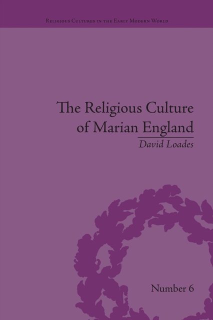 The Religious Culture of Marian England, Paperback / softback Book