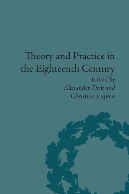 Theory and Practice in the Eighteenth Century : Writing Between Philosophy and Literature, Paperback / softback Book