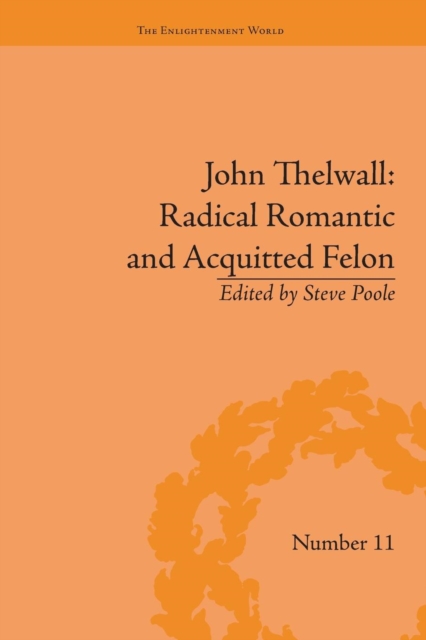 John Thelwall: Radical Romantic and Acquitted Felon, Paperback / softback Book