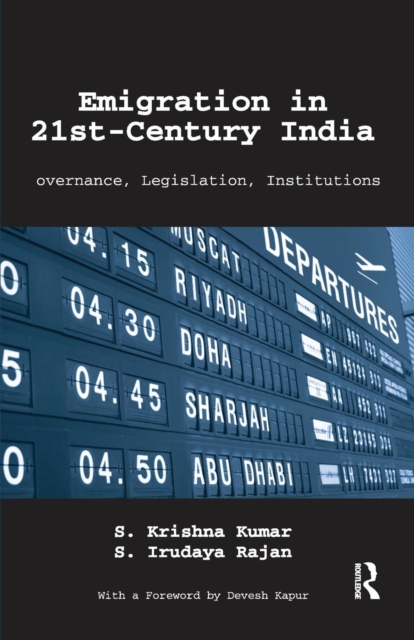 Emigration in 21st-Century India : Governance, Legislation, Institutions, Paperback / softback Book