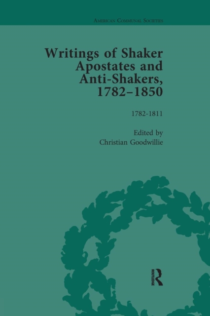 Writings of Shaker Apostates and Anti-Shakers, 1782-1850 Vol 1, Paperback / softback Book