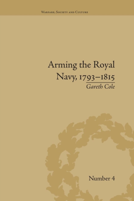 Arming the Royal Navy, 1793-1815 : The Office of Ordnance and the State, Paperback / softback Book