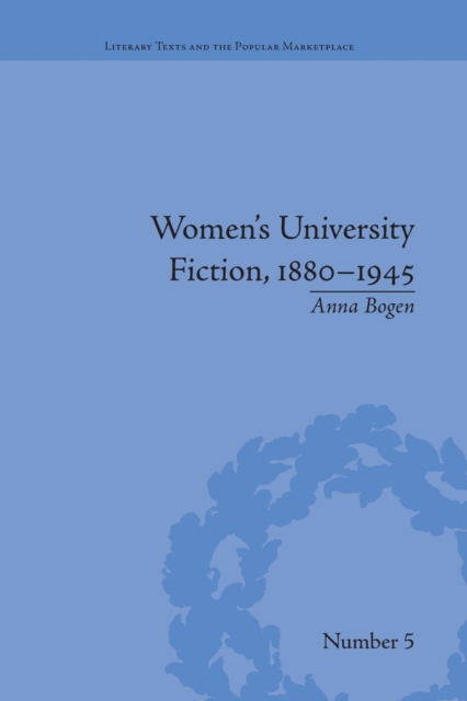 Women's University Fiction, 1880–1945, Paperback / softback Book