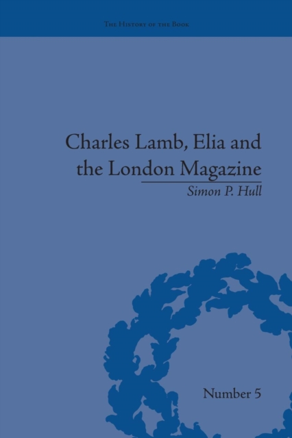 Charles Lamb, Elia and the London Magazine : Metropolitan Muse, Paperback / softback Book