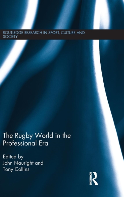 The Rugby World in the Professional Era, Hardback Book