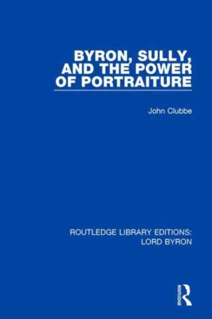 Byron, Sully, and the Power of Portraiture, Paperback / softback Book