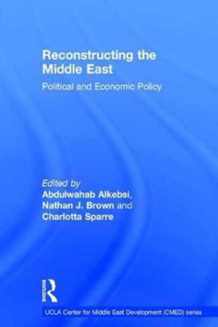 Reconstructing the Middle East : Political and Economic Policy, Hardback Book