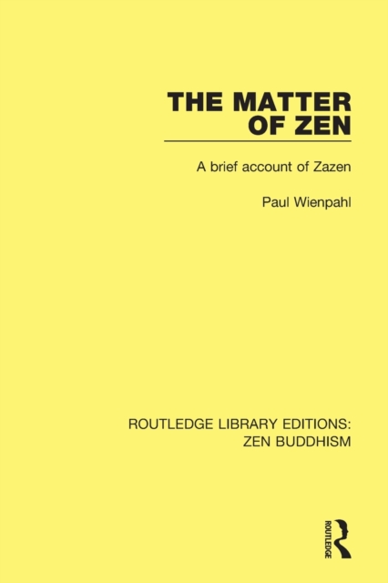 The Matter of Zen : A Brief Account of Zazen, Paperback / softback Book