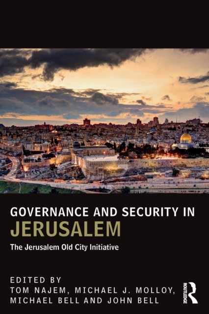 Governance and Security in Jerusalem : The Jerusalem Old City Initiative, Paperback / softback Book