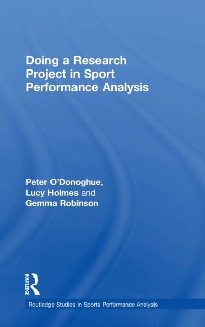 Doing a Research Project in Sport Performance Analysis, Hardback Book