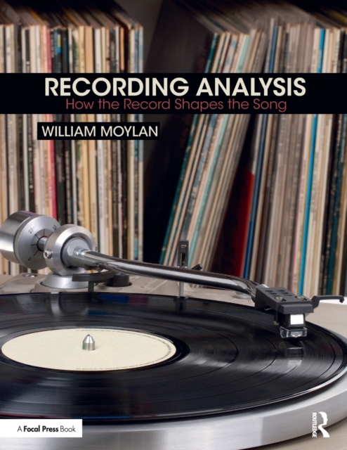 Recording Analysis : How the Record Shapes the Song, Paperback / softback Book